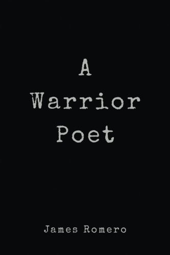 A WARRIOR POET By James Romero **BRAND NEW**