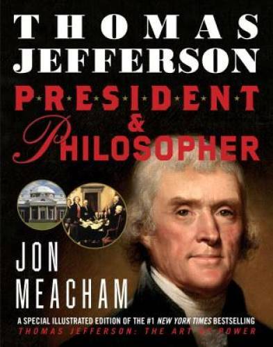 Thomas Jefferson: President and Philosopher – Hardcover By Meacham, Jon – GOOD