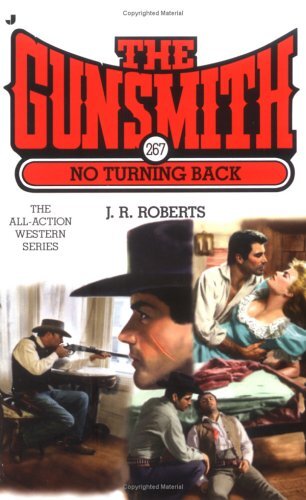 The Gunsmith 267: No Turning Back (Gunsmith, The) – Roberts, J. R. – Mass Ma…