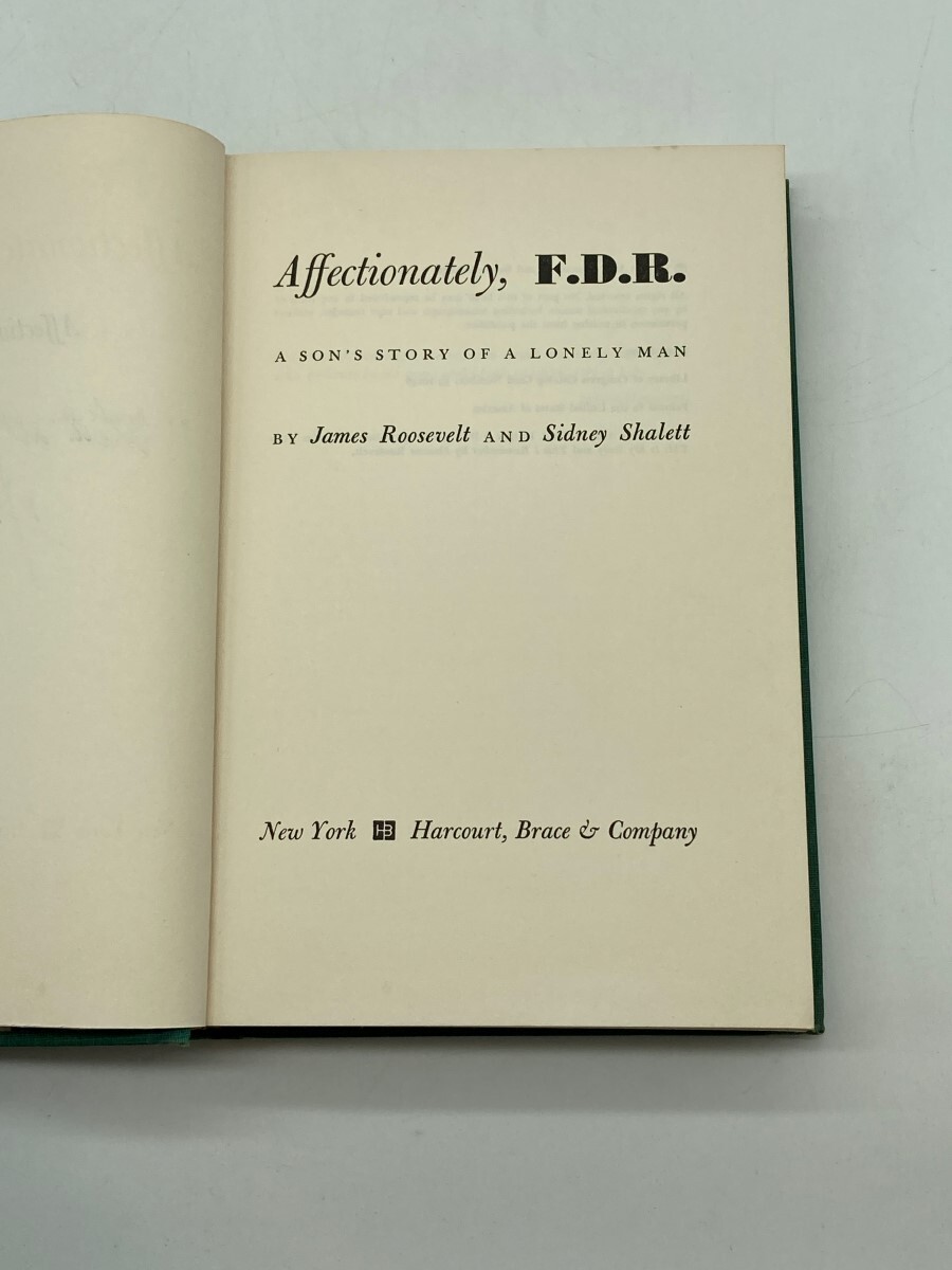 Affectionately, F. D. R. (Signed) A Son’s Story of a Lonely Man