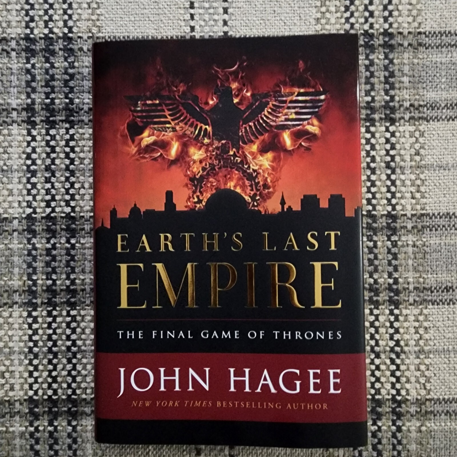 Earth’s Last Empire : The Final Game of Thrones by John Hagee (2018, Hardcover)
