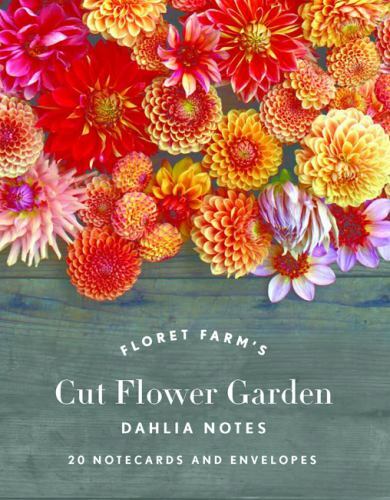 Floret Farm’s Cut Flower Garden: Dahlia Notes: 20 Notecards & Envelopes (Floral