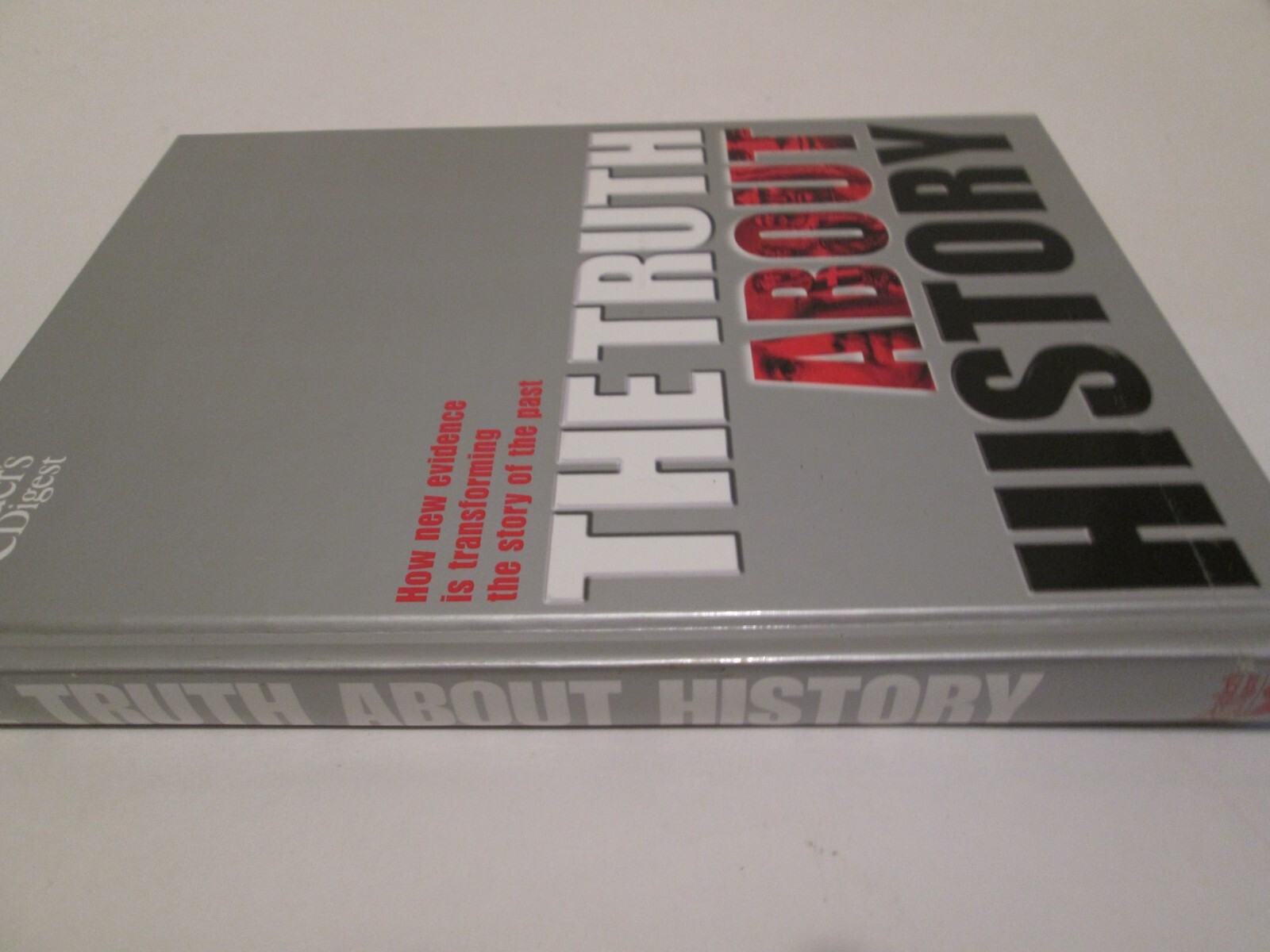 The Truth About History 2004 Hardcover 320 Pages – Readers Digest Association