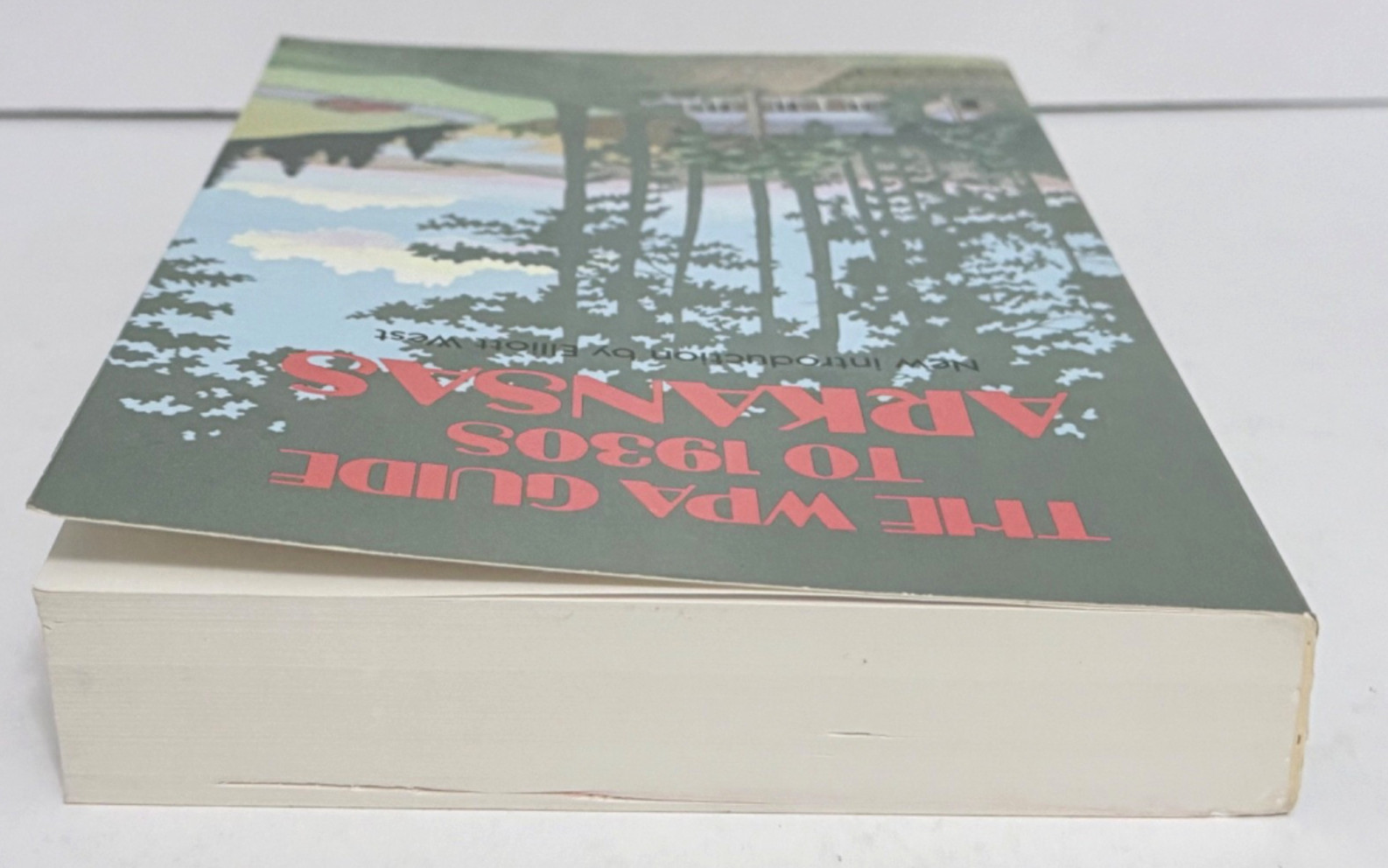 The WPA Guide to 1930s Arkansas by Workers of the Writers‘ Program 1987 PB