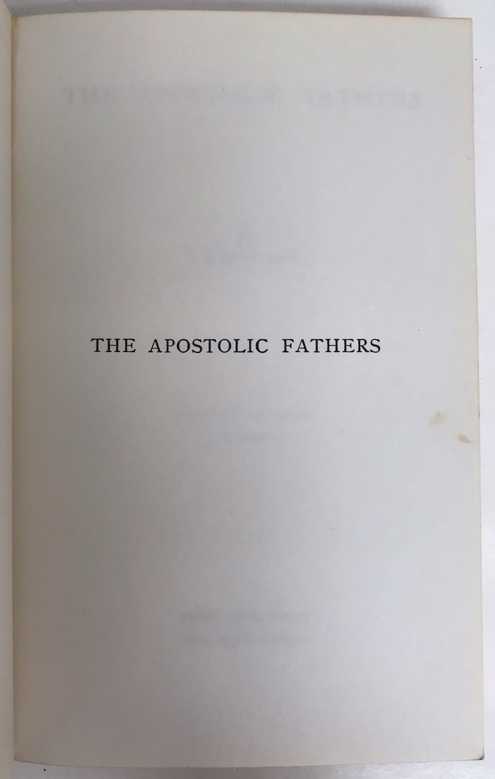 The Apostolic Fathers by J. B. Lightfoot Baker Book House