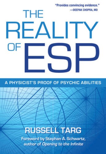 The Reality of ESP: A Physicist’s Proof of Psychic Abilities – VERY GOOD