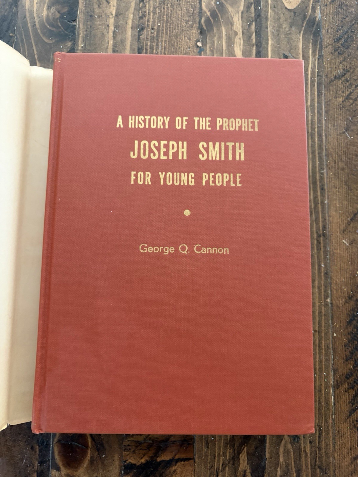 A History of the Prophet Joseph Smith for Young People Geo Q Cannon 1957 HCDJ