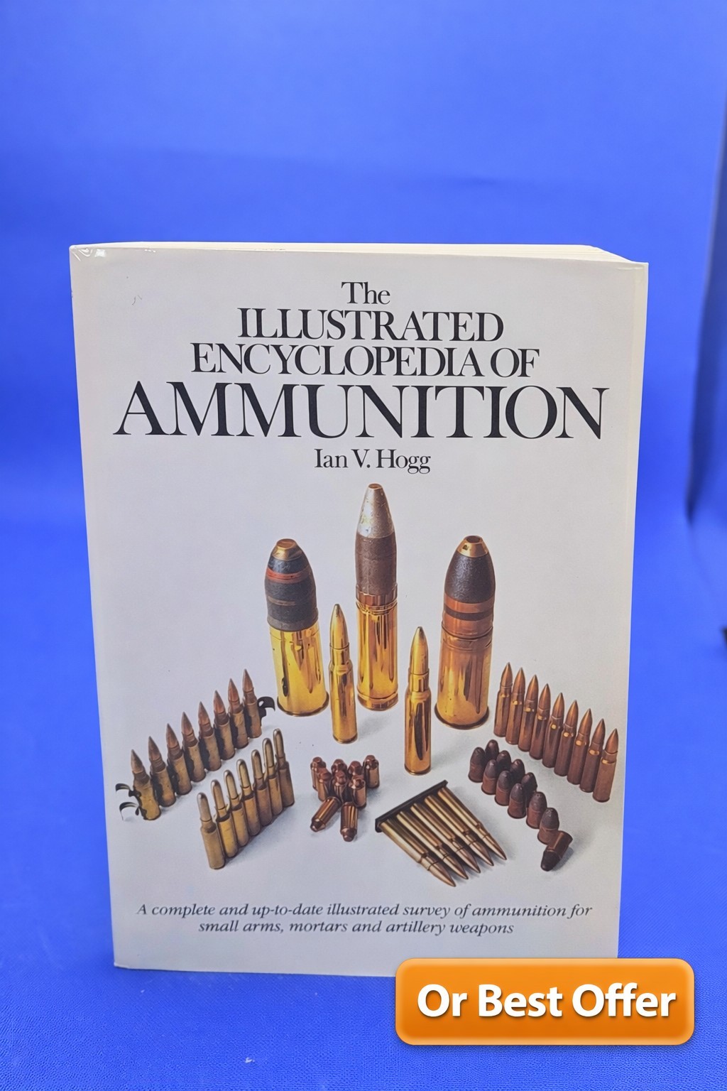 Illustrated Encyclopedia of Ammunition Ian V Hogg 1985 Softcover VG