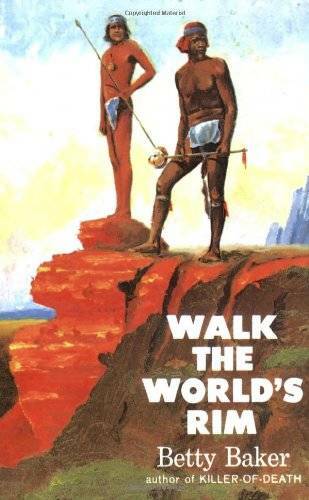 Walk the Worlds Rim – Paperback By Betty Baker – GOOD