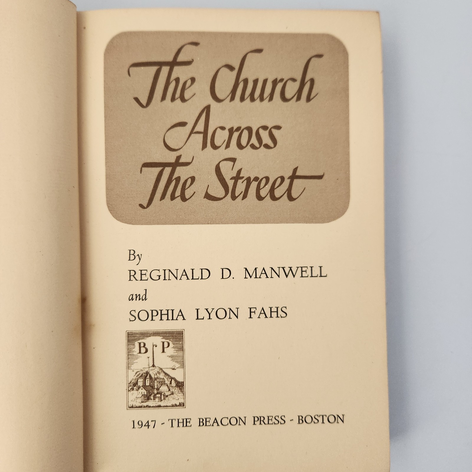 Church Across the Street Beacon Press 1947 Reginald Manwell Sophia Lyon Fahs