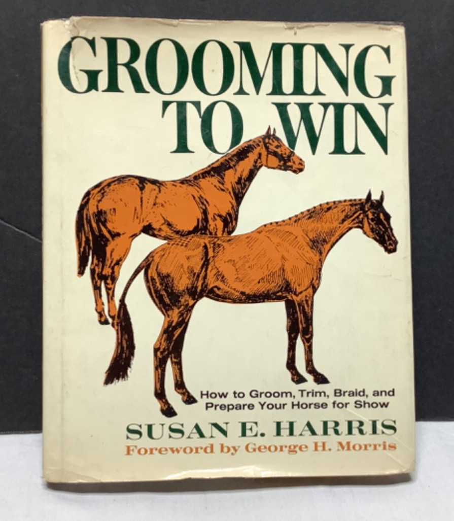 Horse Care BooGrooming to Win Susan E. Harris Hard cover Vintage 1977 Dust Jacke