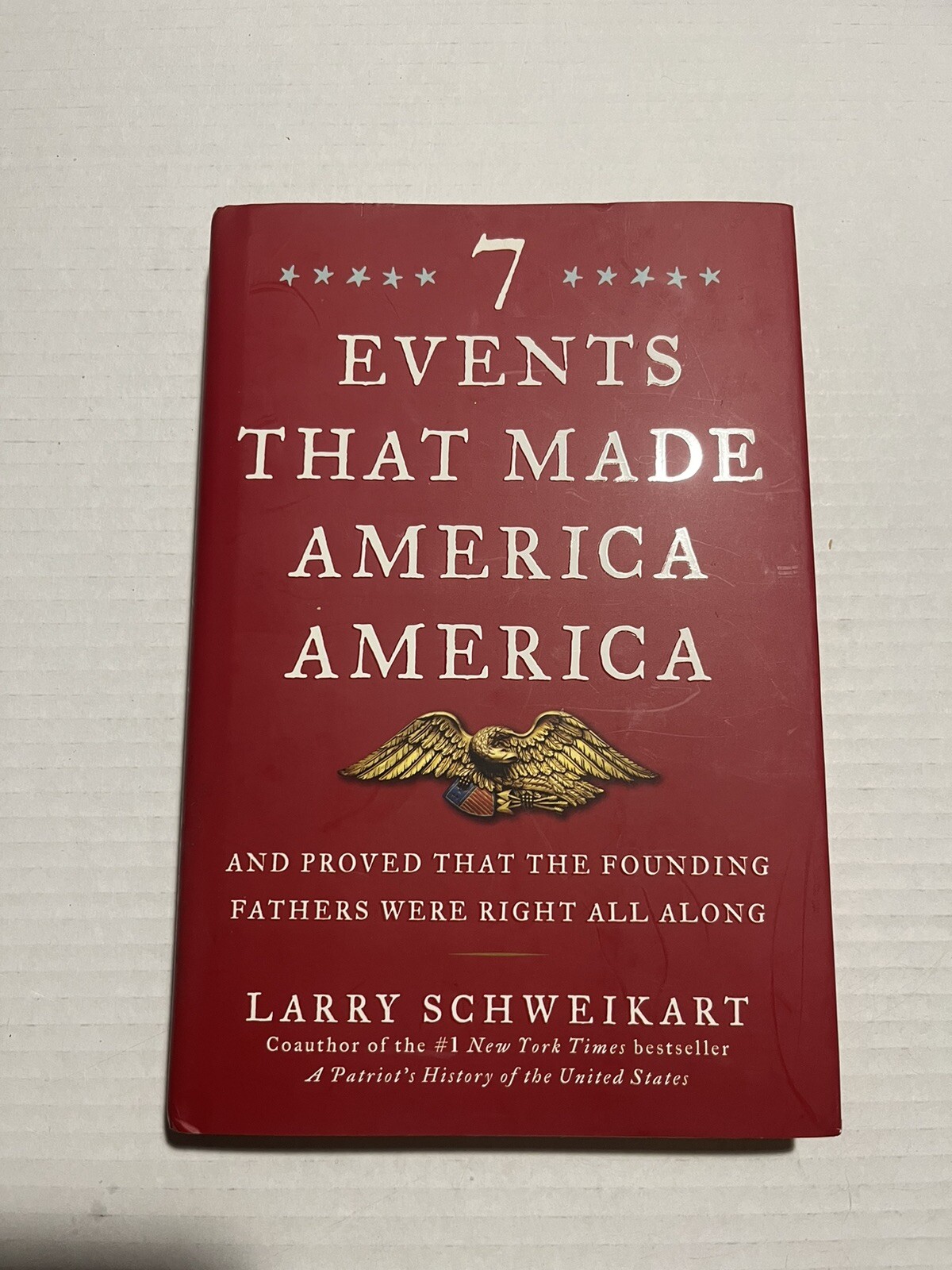 Seven Events That Made America America Larry Schweikart