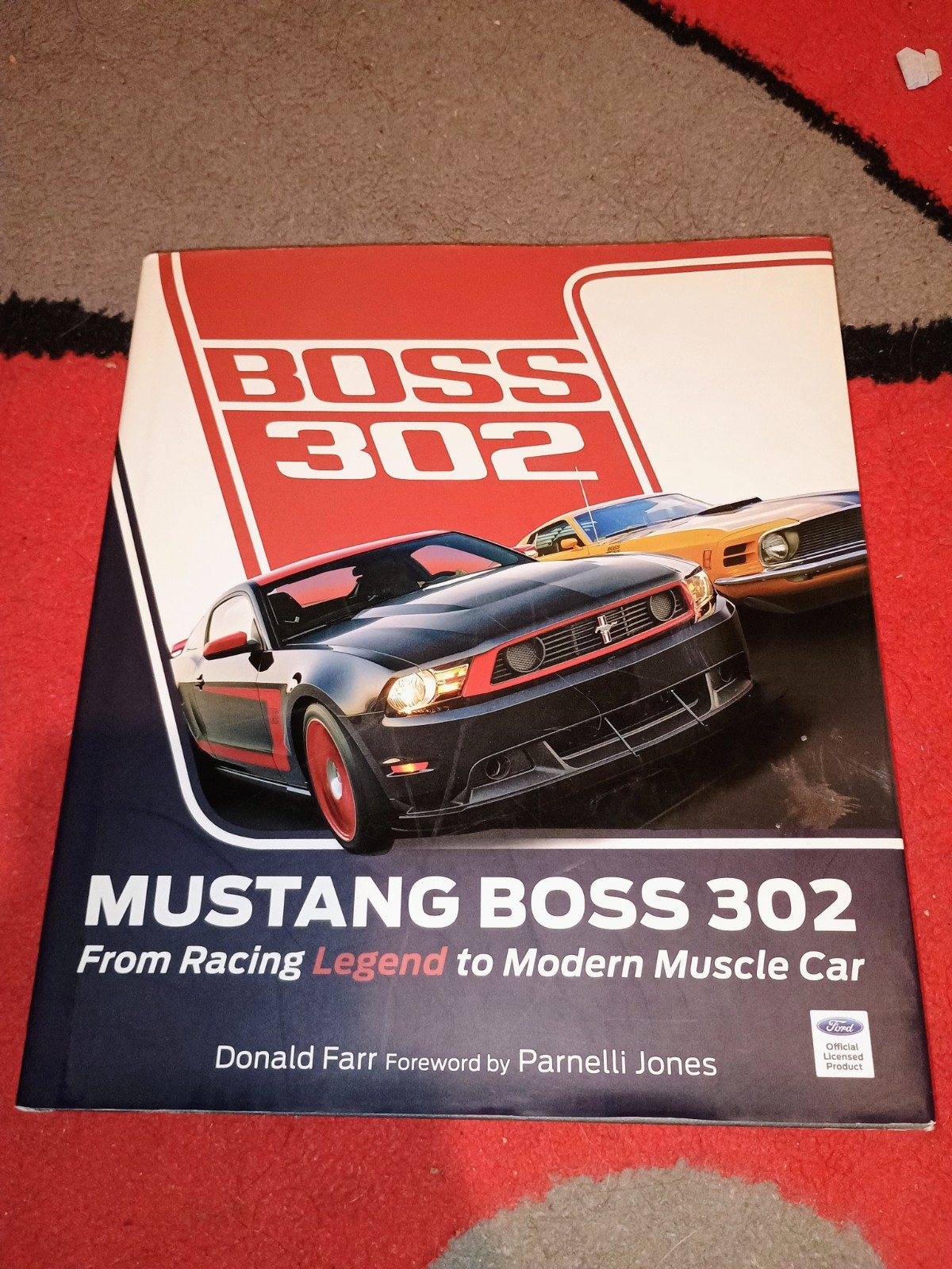 Mustang Boss 302 : From Racing Legend to Modern Muscle Car by Donald Farr (2011)