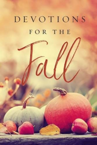 Devotions for the Fall – Hardcover By Thomas Nelson – GOOD
