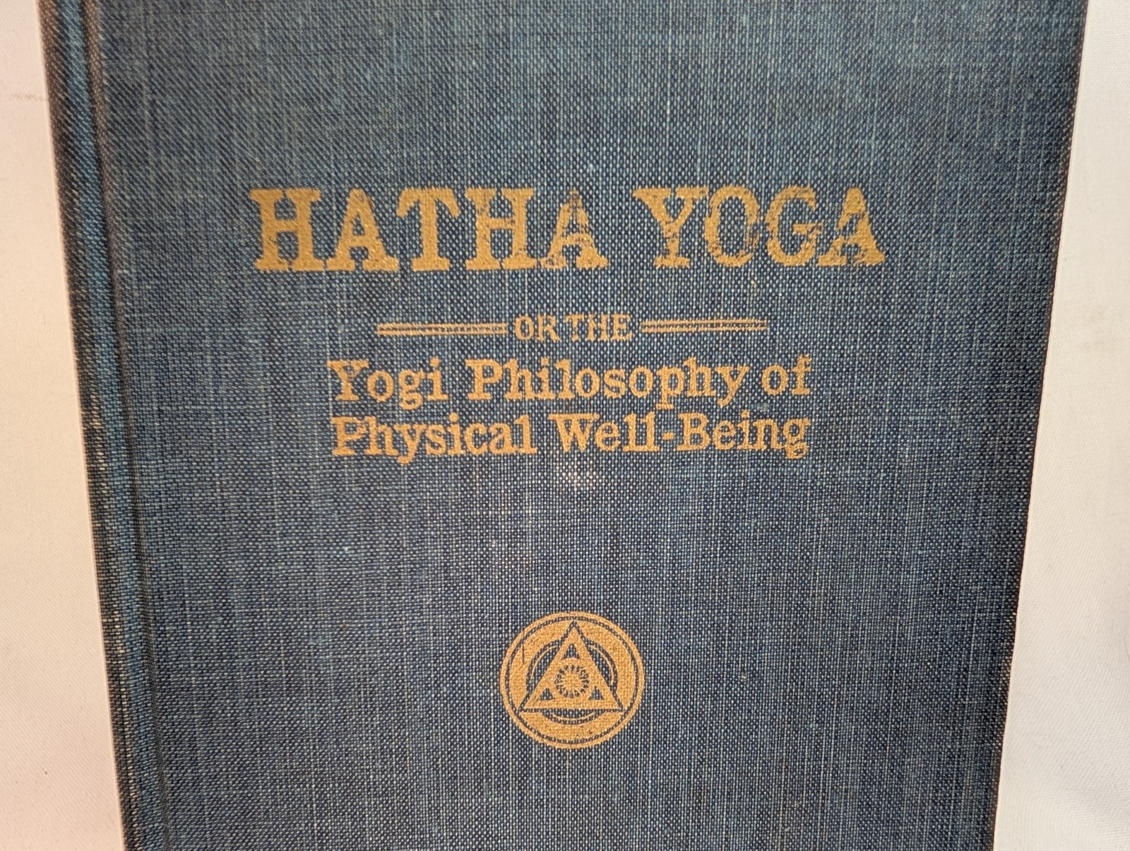 1932 Hatha Yoga ,“Yogi Philosophy of Physical Well-Being“ Yogi Ramacharaka