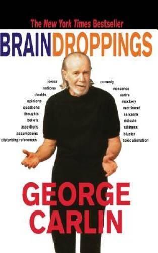Brain Droppings – Hardcover By Carlin, George – VERY GOOD