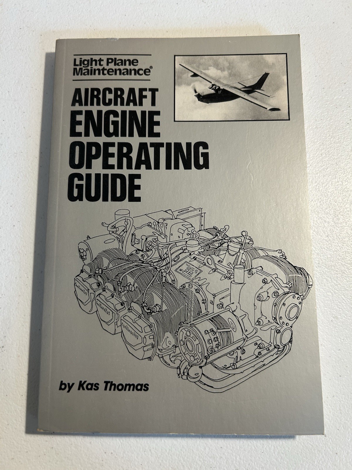 Light Plane Maintenance Aircraft Engine Operating Guide Kas Thomas 1985