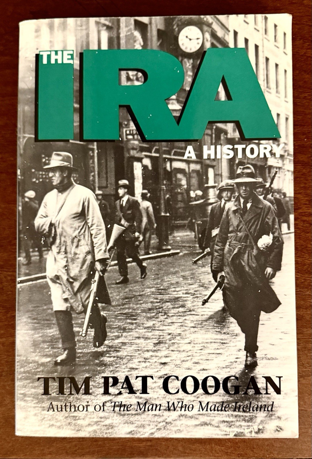 IRA: A History by Tim Pat Coogan 1994, Trade PB, Very Good condition. 520 pages.
