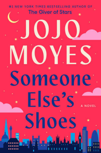Someone Elses Shoes: A Novel – Hardcover By Moyes, Jojo – GOOD