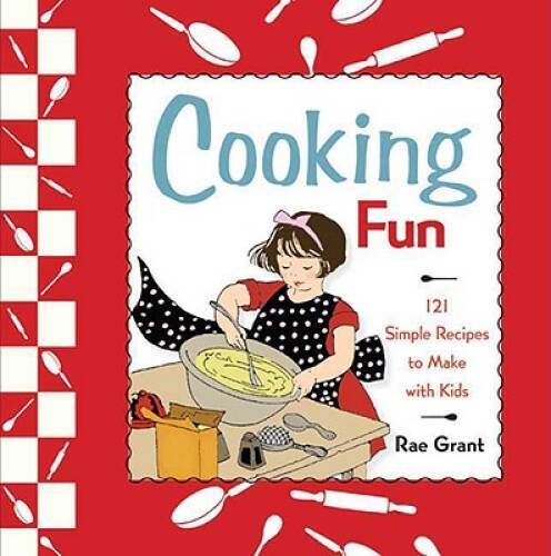 Cooking Fun: 121 Simple Recipes to Make with Kids – Hardcover-spiral – GOOD