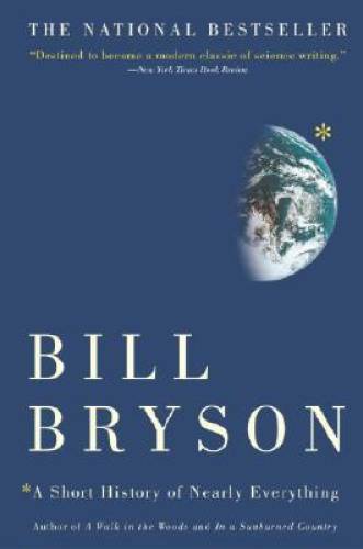 A Short History of Nearly Everything – Hardcover By Bryson, Bill – VERY GOOD