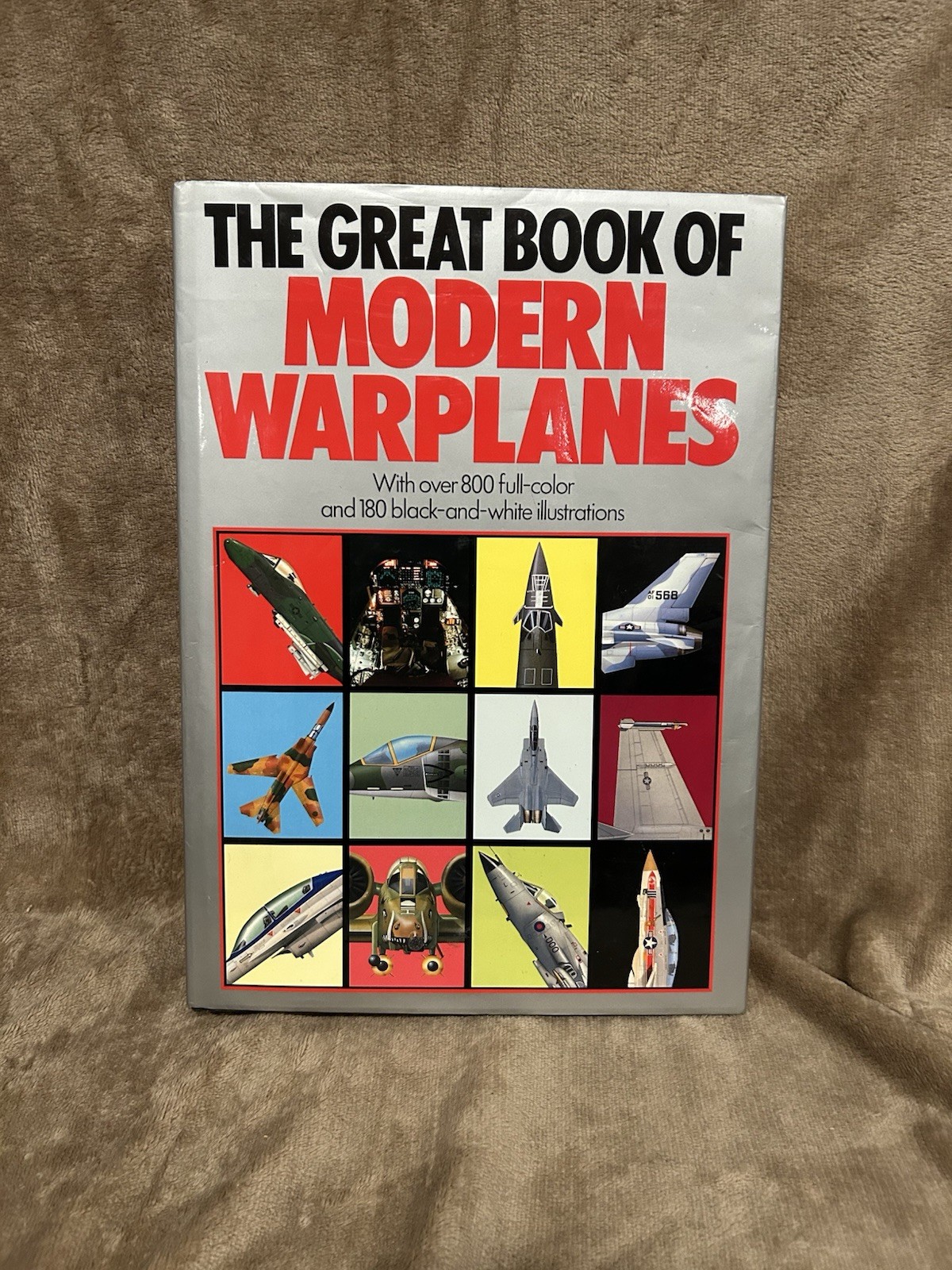 The Great Book Of Modern Warplanes Hardcover Book 1987 648 pages