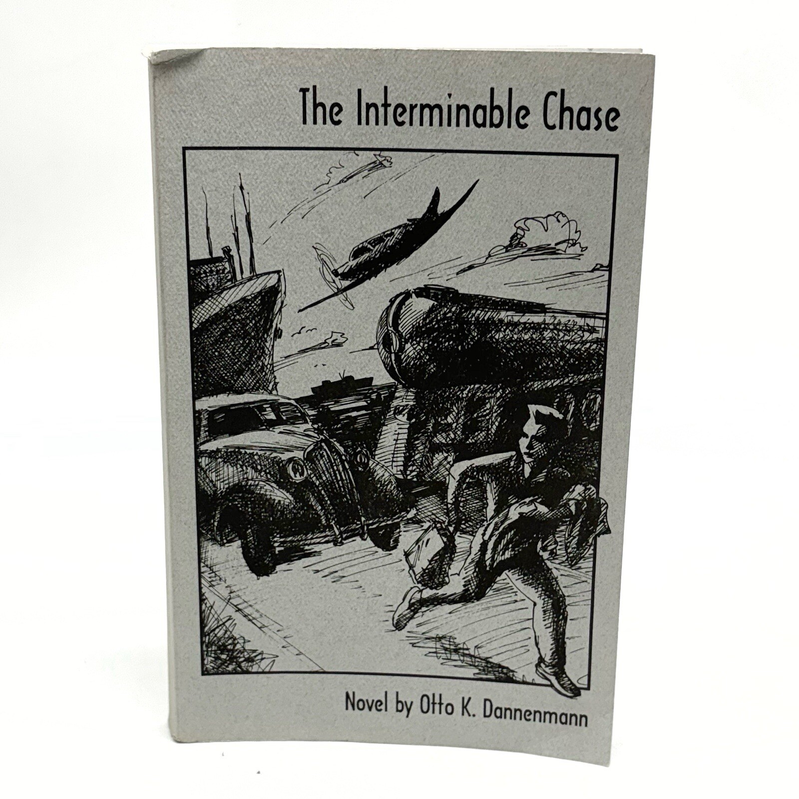 The Interminable Chase Novel By Otto K. Dannenmann Paperback RARE 1992