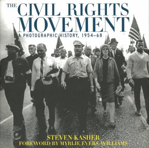 The Civil Rights Movement : A Photographic History, 1954-68 Steve