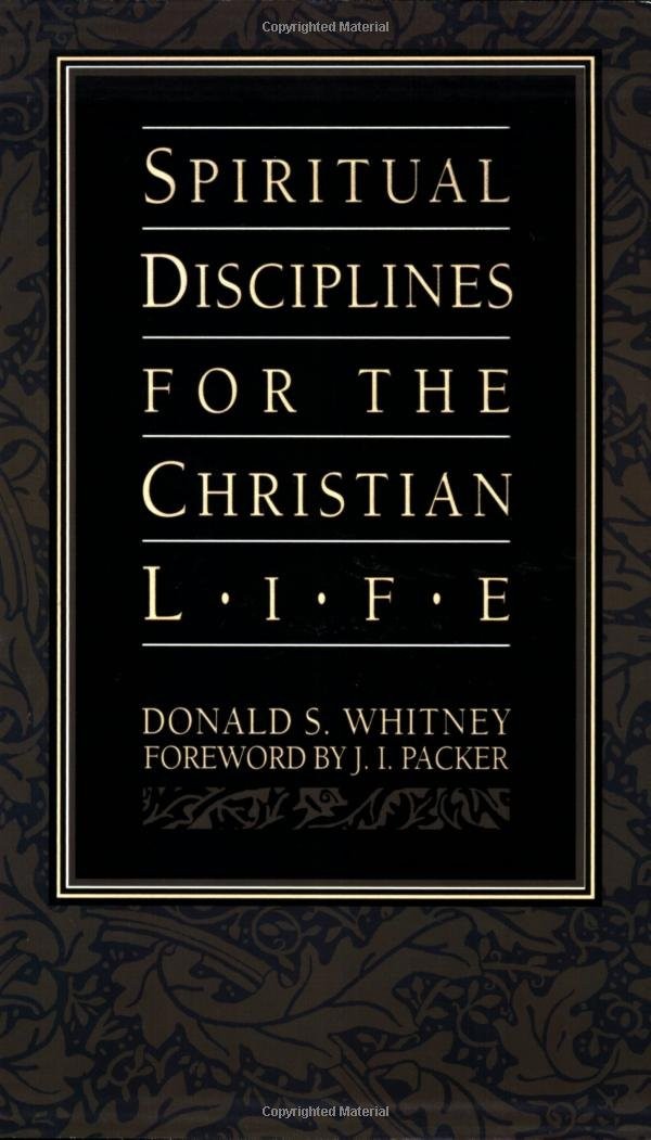 Spiritual Disciplines for the Christian Life by Donald S. Whitney