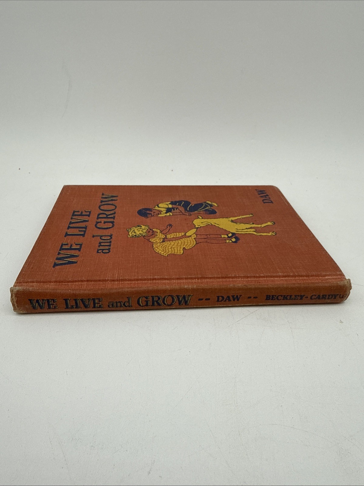 We Live And Grow by Daw 1947 Hardback
