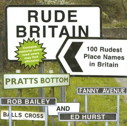 Rude Britain: The 100 Rudest Place Names in Britain – Hardcover – GOOD