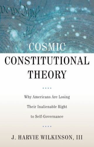 Cosmic Constitutional Theory: Why Ameri- hardcover, Wilkinson III, 9780199846016