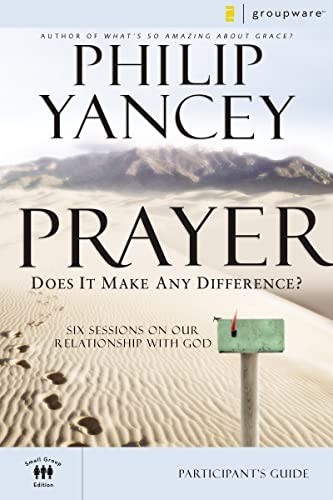 Prayer Participant’s Guide: Six Sessions on Our R… by YANCEY, PHILIP Paperback
