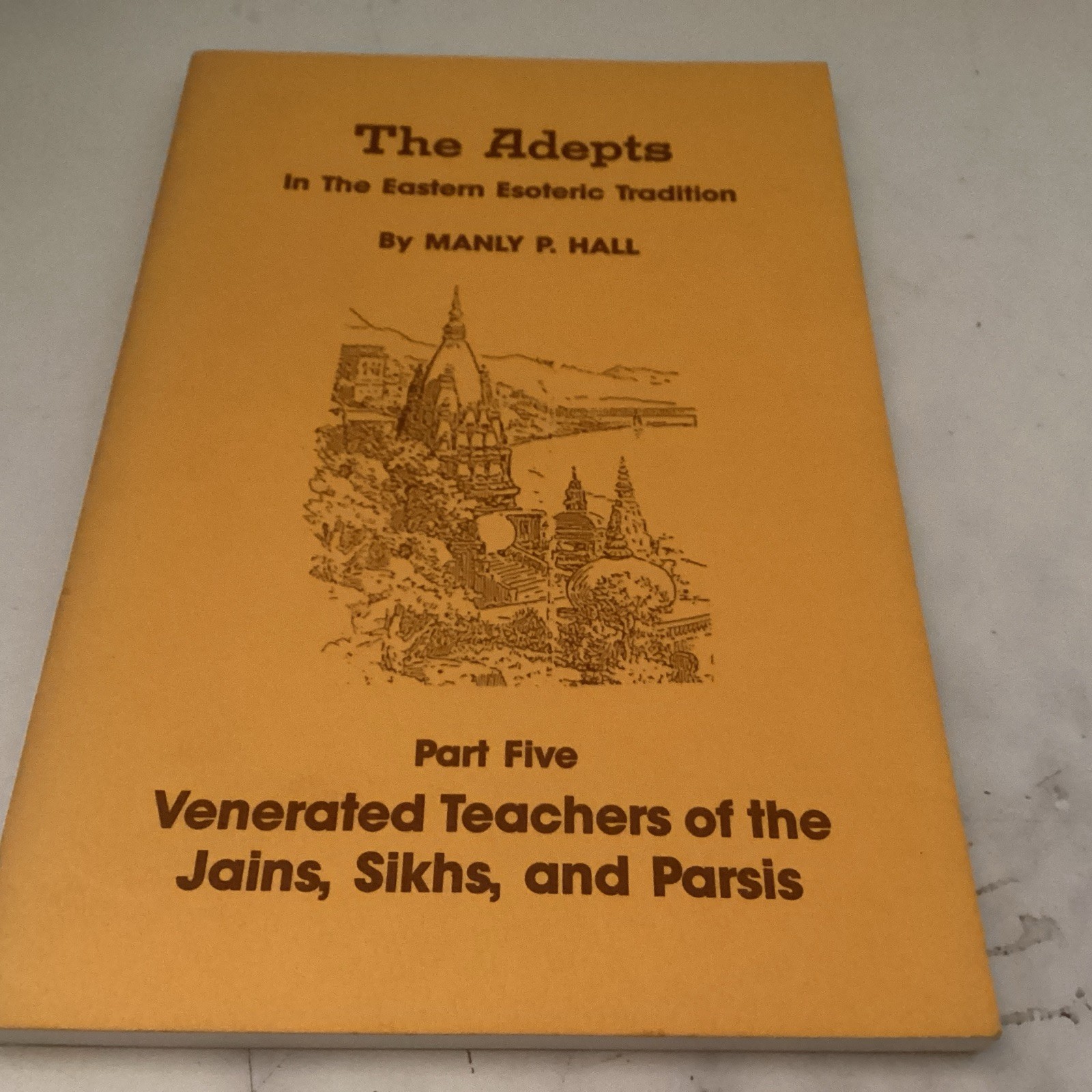 Venerated Teachers of the Jains, Sikhs and Parsis (Adepts in the Eastern Esote..