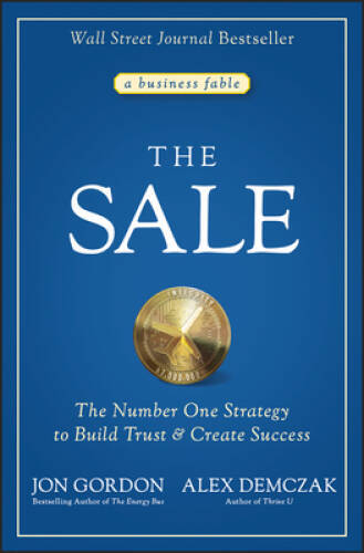 The Sale: The Number One Strategy to Build Trust and Create Success – VERY GOOD