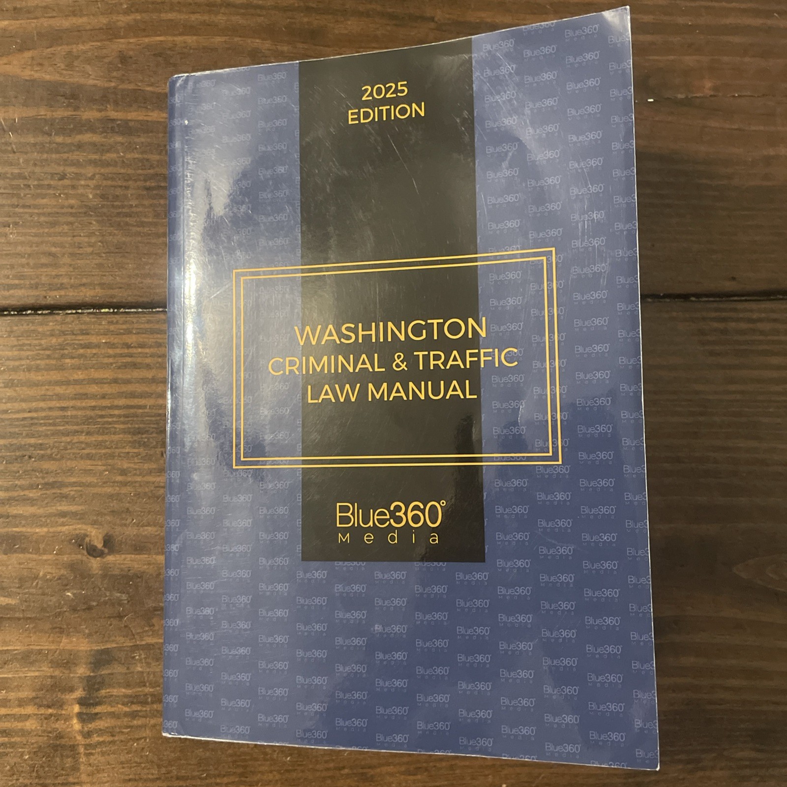 Washington Criminal and Traffic Law Manual 2025 Edition Blue360Media