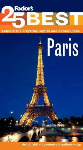 Full-Color Travel Guide Ser.: Paris‘ 25 Best by Inc. Staff Fodor’s Travel…