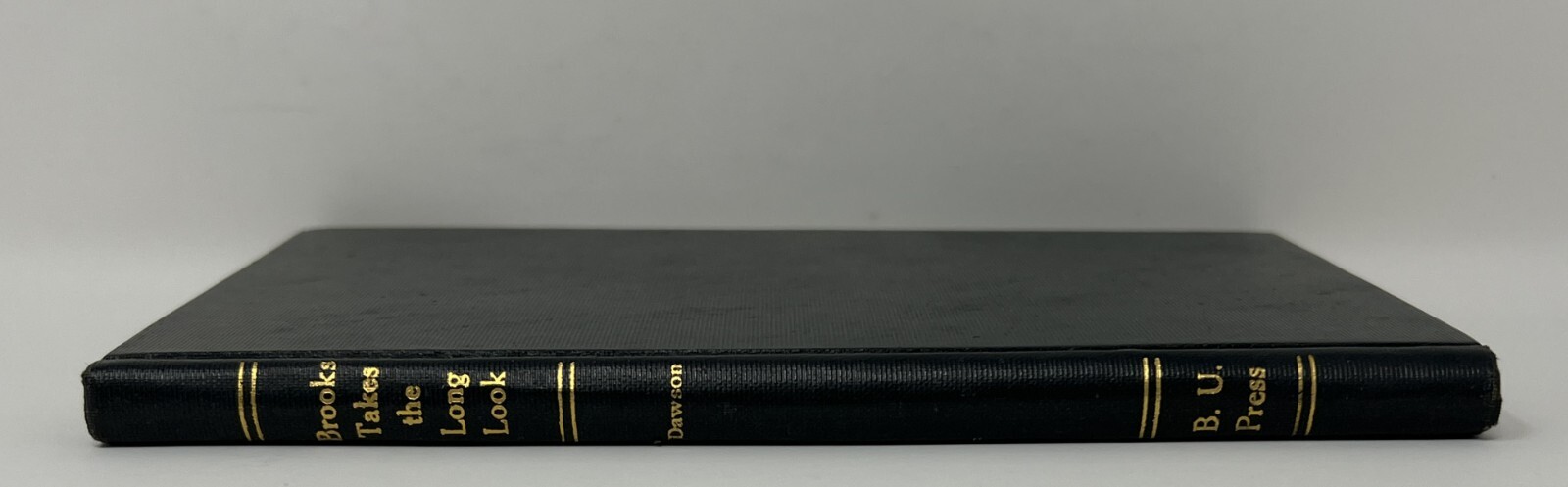 BIOGRAPHY: Brooks Takes the Long Look, Joseph Dawson – 1931 HC Baylor Univ Press