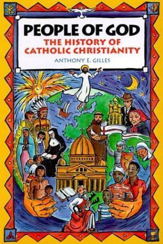 People of God: The History of Catholic Christianity by Gilles, Anthony E., Good