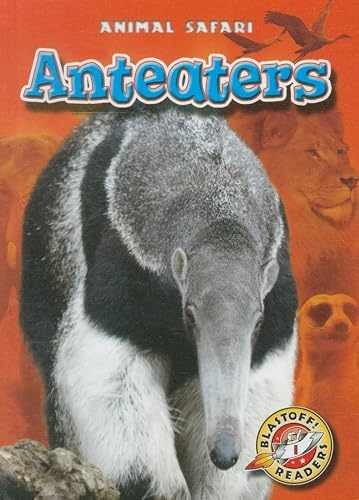 Anteaters (Blastoff! – Library Binding, by Megan Borgert-Spaniol – Very Good