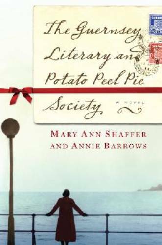 The Guernsey Literary and Potato Peel Pie Society: A Novel – Hardcover – GOOD