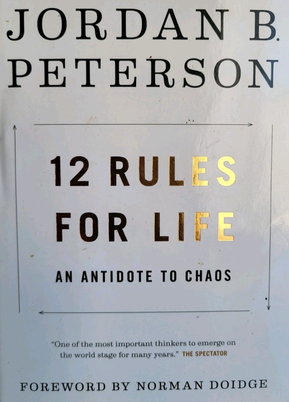 12 Rules for Life: An Antidote to Chaos Jordan B. Peterson