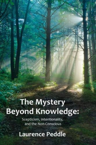 The Mystery Beyond Knowledge by Peddle, Laurence, Brand New, Free shipping in…