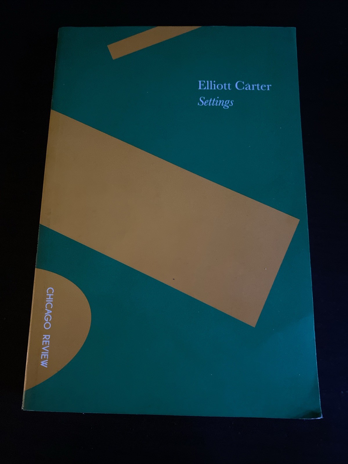 Elliott Carter – Settings – Chicago Review – 2014 – 350 Pages! – Classical