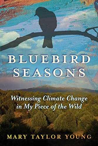Bluebird Seasons: Witnessing Climate – Paperback, by Young Mary – Very Good