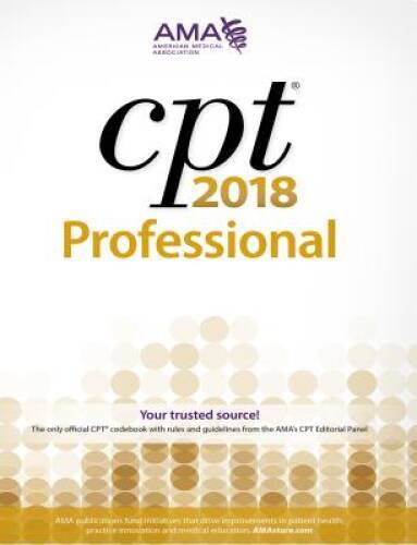 CPT 2018: Professional Edition (Cpt / Current Procedural Terminology (Pro – GOOD