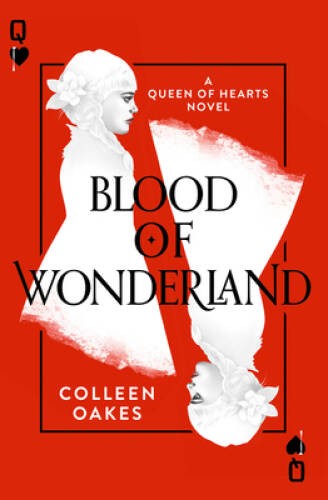 BLOOD OF WONDERLAND-QUEEN OPB – Paperback By Colleen Oakes – VERY GOOD