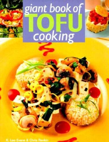 Giant Book Of Tofu Cooking: 350 Delicious & Healthful Recipes – Paperback – GOOD