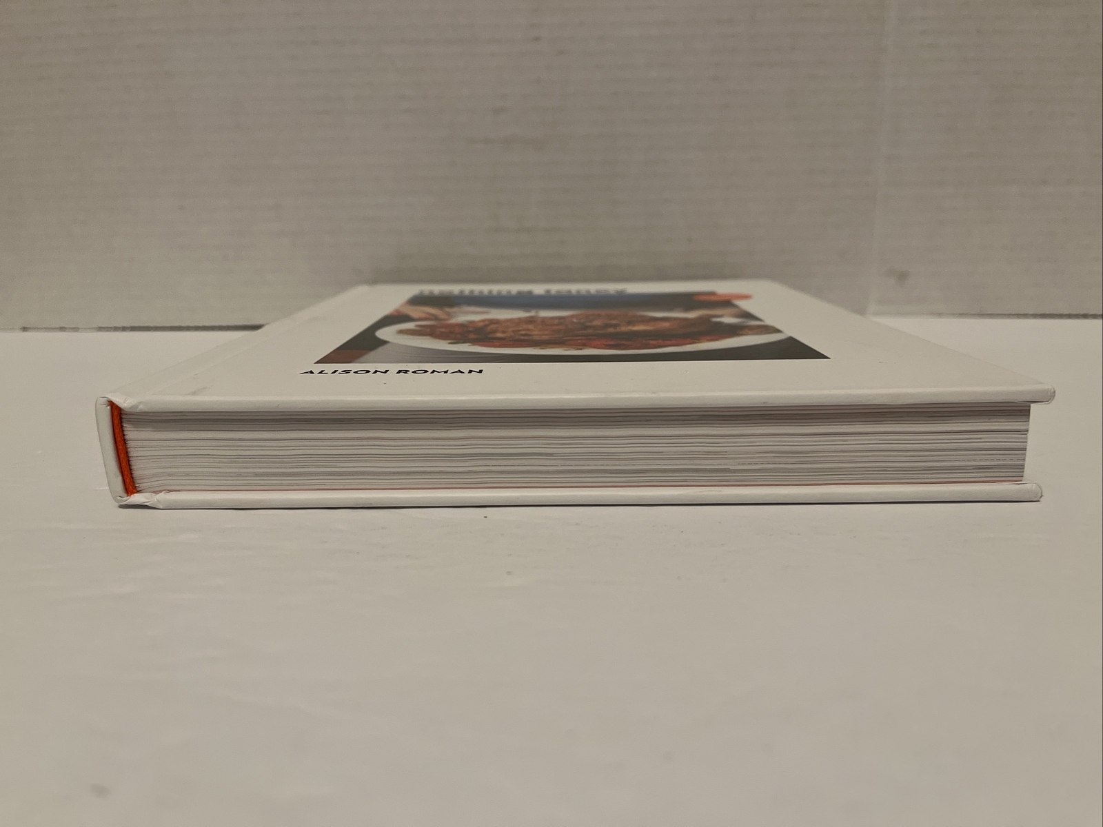Nothing Fancy: Unfussy Food for Having People Over by Alison Roman (2019, HC)