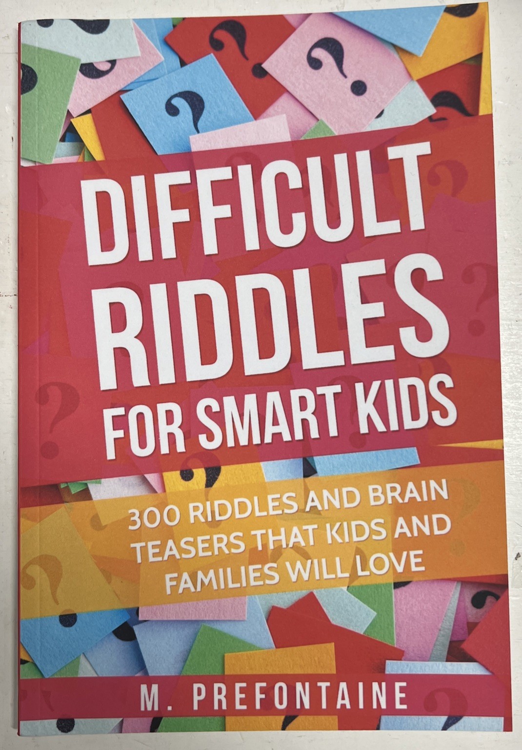 Difficult Riddles for Smart Kids : 300 Difficult Riddles and Brain Teasers…